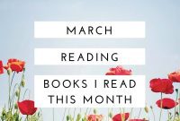 March Reads: The Books I Couldn’t Put Down