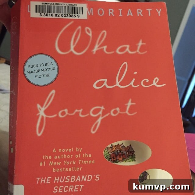 Sun-Drenched Pages: Your Ultimate Summer Reading Guide 4 Book Recommendation: What Alice Forgot by Liane Moriarty