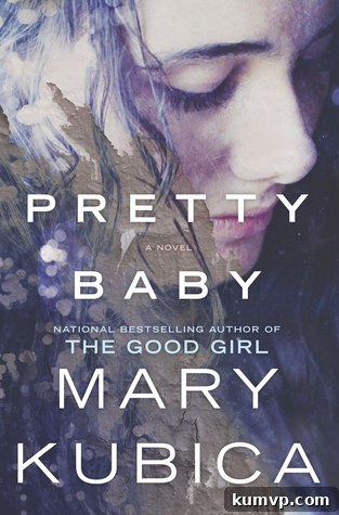 March Reading: Pretty Baby by Mary Kubica - A Gripping Psychological Thriller