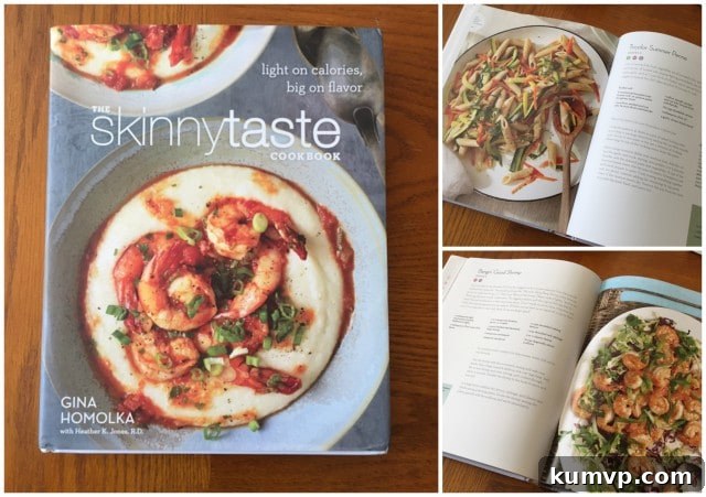 The Skinnytaste Cookbook by Gina Homolka - Light on Calories, Big on Flavor