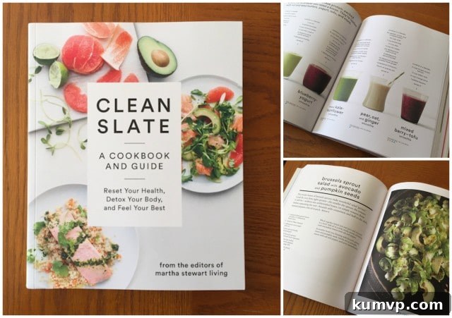 Clean Slate: A Cookbook and Guide - Reset Your Health, Detox Your Body, and Feel Your Best